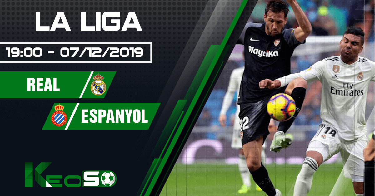 Soi kèo, nhận định Real Madrid vs Espanyol 19h00 ngày 07/12/2019