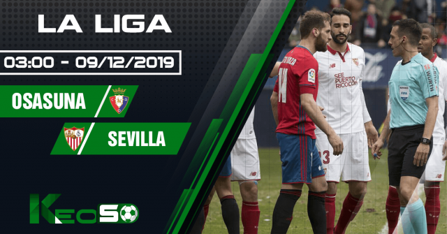 Soi kèo, nhận định Osasuna vs Sevilla 03h00 ngày 09/12/2019