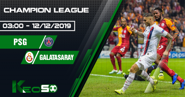 Soi kèo, nhận định PSG vs Galatasaray 03h00 ngày 12/12/2019