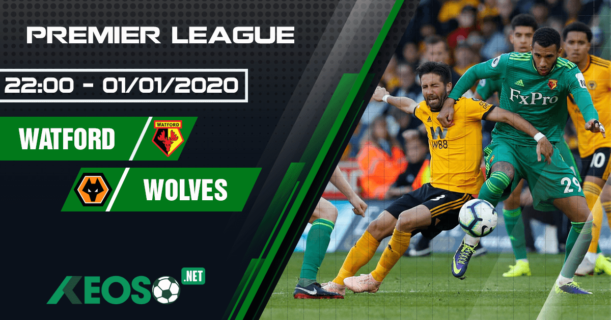 Soi kèo, nhận định Watford vs Wolverhampton 22h00 ngày 01/01/2020