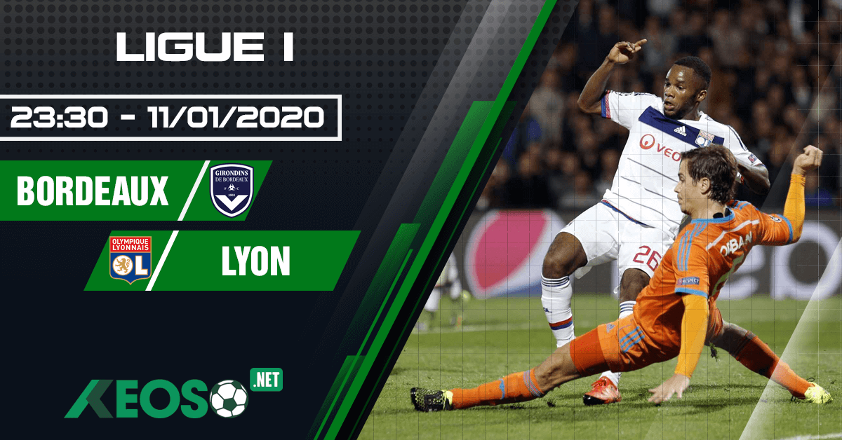 Soi kèo, nhận định Bordeaux vs Lyon 23h30 ngày 11/01/2020