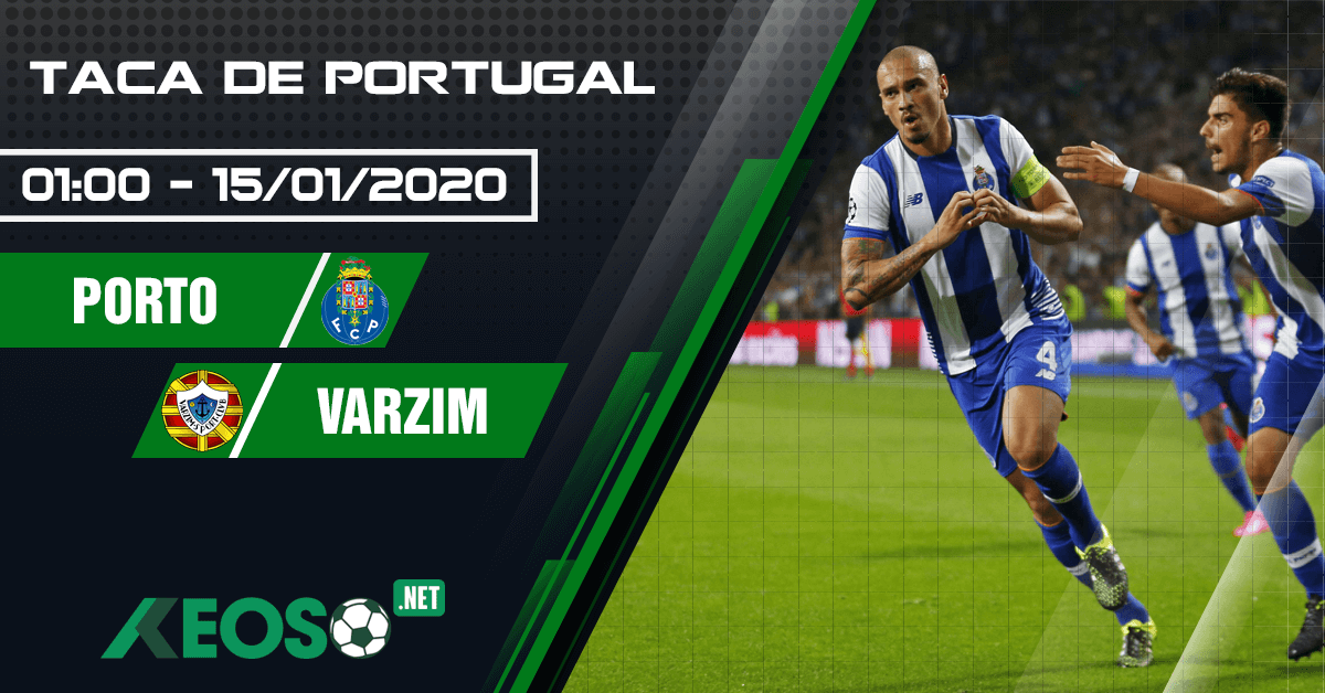 Soi kèo, nhận định FC Porto vs Varzim 01h00 ngày 15/01/2020