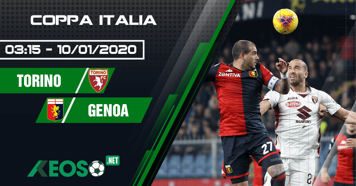 Soi kèo, nhận định Torino vs Genoa 03h15 ngày 10/01/2020