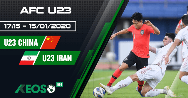 Soi kèo, nhận định U23 Trung Quốc vs U23 Iran 17h15 ngày 15/01/2020