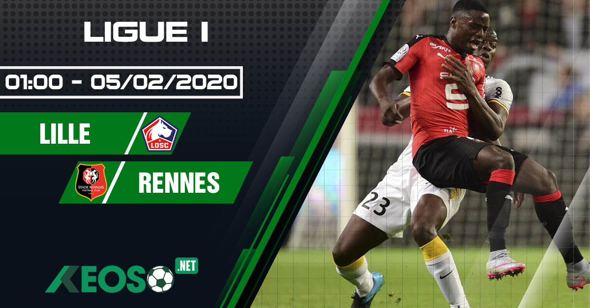 Soi kèo, nhận định Lille vs Rennes 01h00 ngày 05/02/2020