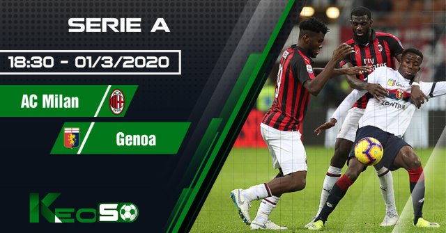 Soi kèo, nhận định AC Milan vs Genoa 18h30 ngày 01/03/2020