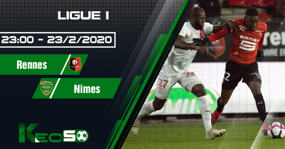 Soi kèo, nhận định Rennes vs Nimes 23h00 ngày 23/02/2020