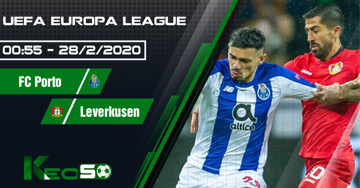 Soi kèo, nhận định FC Porto vs Bayer Leverkusen lúc 00h55 ngày 28/02/2020