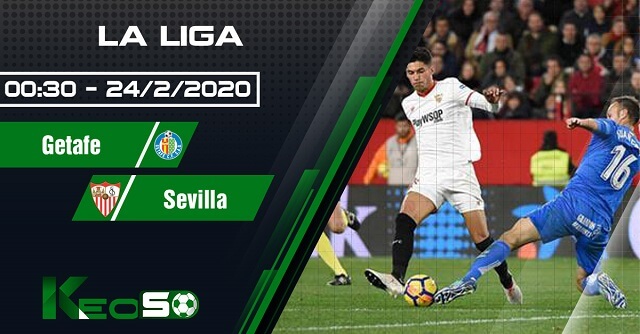 Soi kèo, nhận định Getafe vs Sevilla 00h30 ngày 24/02/2020