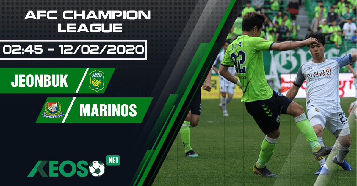 Soi kèo, nhận định Jeonbuk FC vs Yokohama F. Marinos 17h00 ngày 12/02/2020