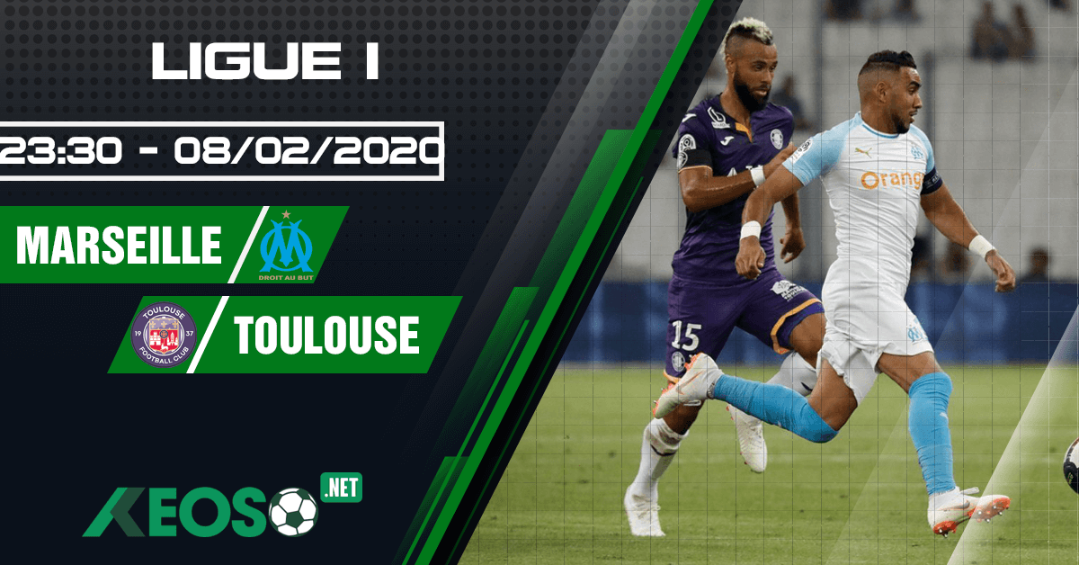 Soi kèo, nhận định Marseille vs Toulouse 23h30 ngày 08/02/2020