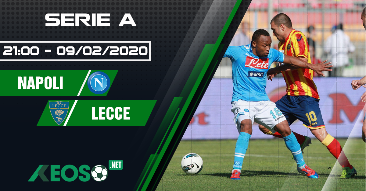 Soi kèo, nhận định Napoli vs Lecce 21h00 ngày 09/02/2020