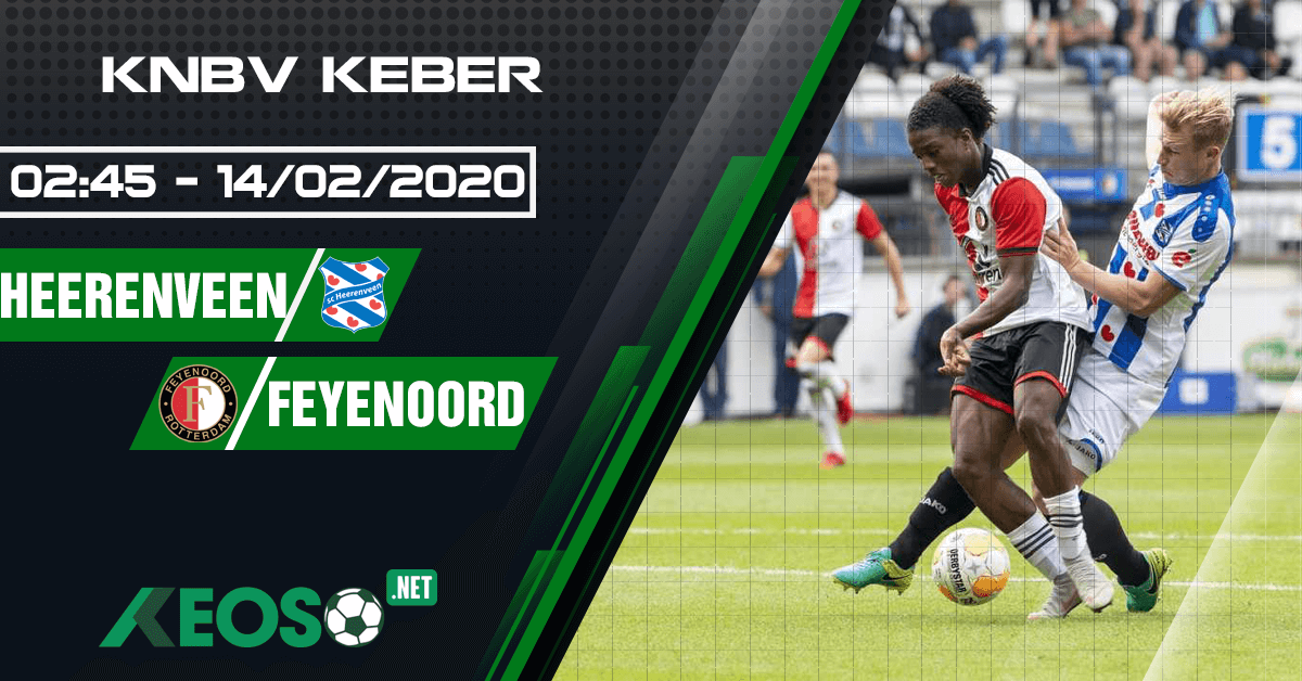 Soi kèo, nhận định SC Heerenveen vs Feyenoord 02h45 ngày 14/02/2020