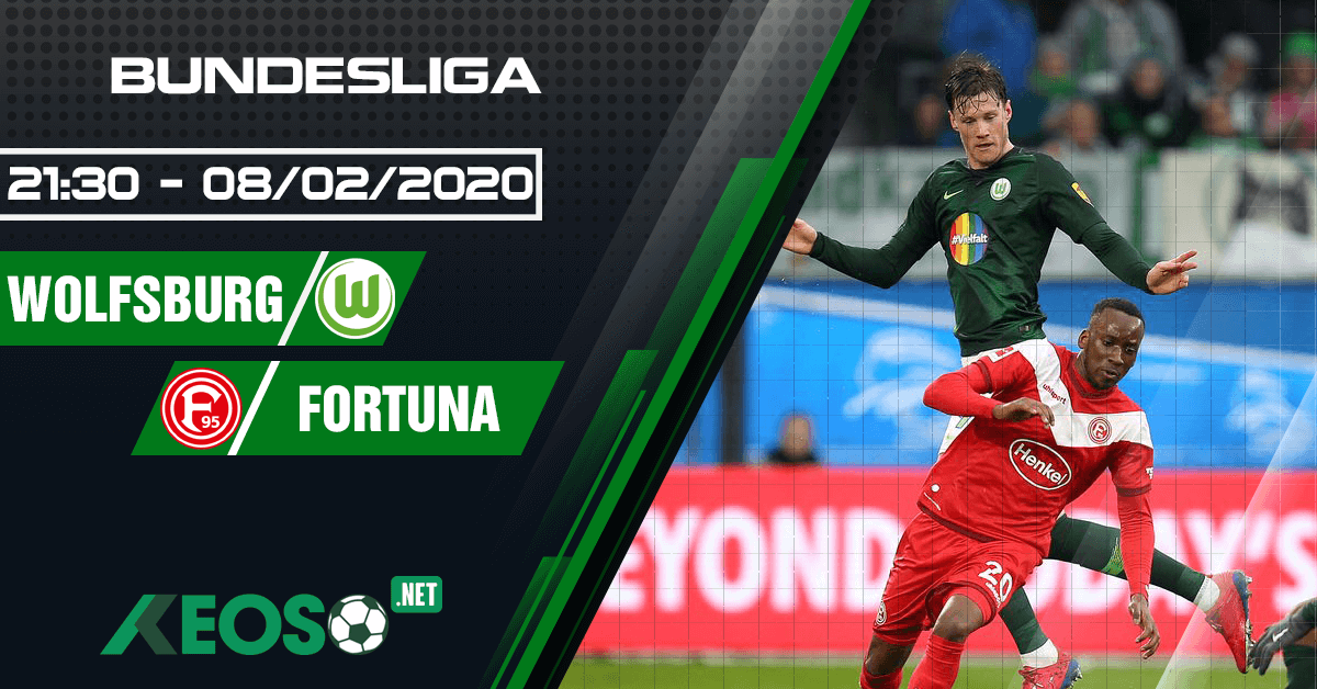 Soi kèo, nhận định Wolfsburg vs Fortuna Duesseldorf 21h30 ngày 08/02/2020