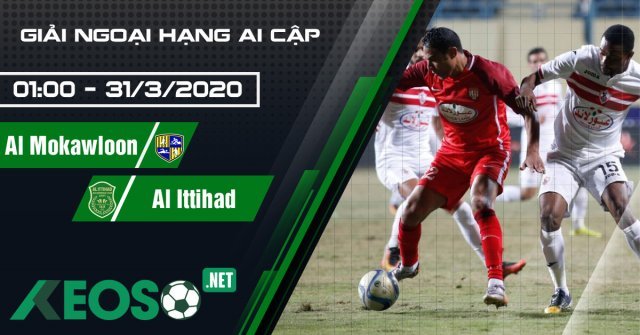 Soi kèo, nhận định Al Mokawloon Al Arab vs Al-Ittihad Al-Sakandary 01h00 ngày 31/03/2020