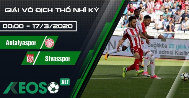 Soi kèo, nhận định Antalyaspor vs Sivasspor 00h00 ngày 17/03/2020