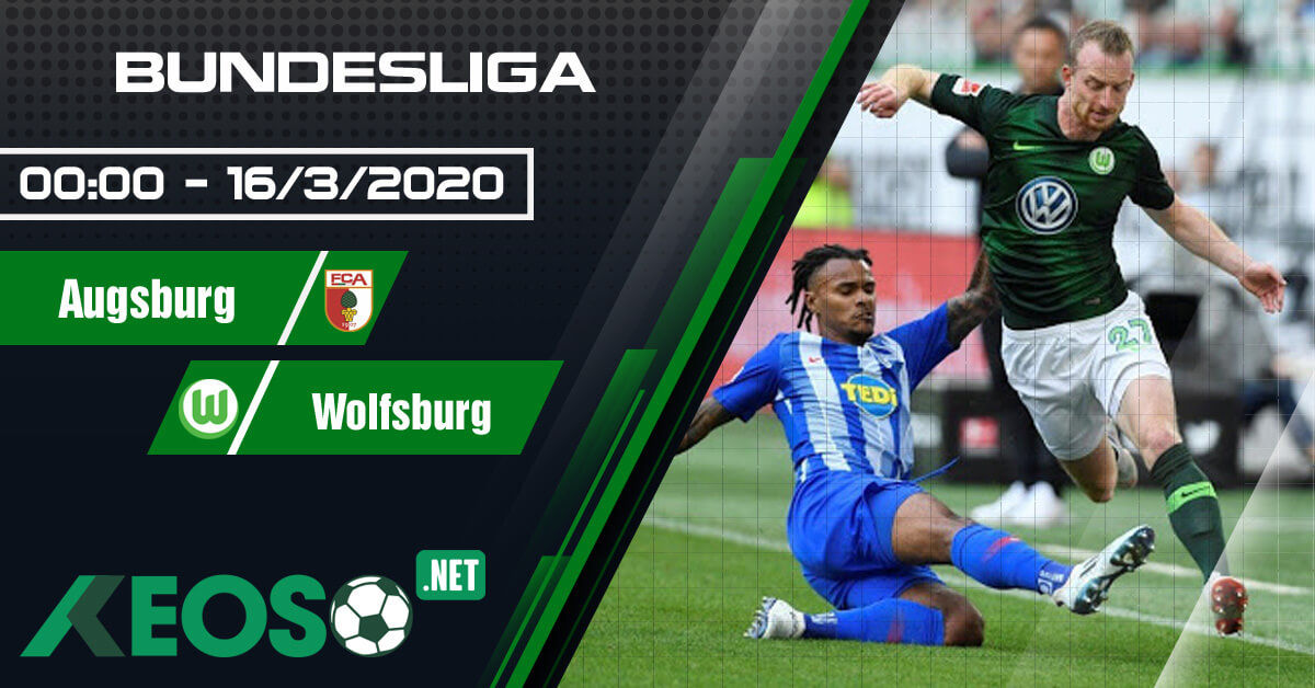 Soi kèo, nhận định Augsburg vs Wolfsburg 00h00 ngày 16/03/2020