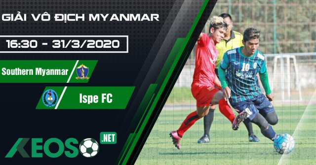 Soi kèo, nhận định Southern Myanmar United vs ISPE FC 16h30 ngày 31/03/2020