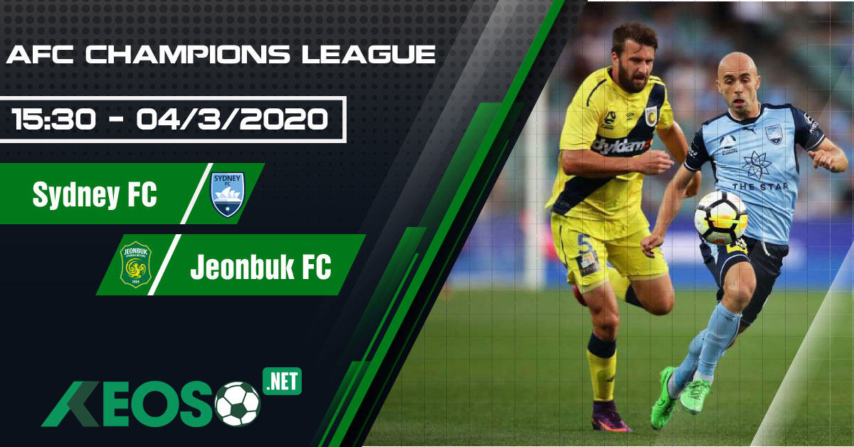 Soi kèo, nhận định Sydney FC vs Jeonbuk FC 15h30 ngày 04/03/2020