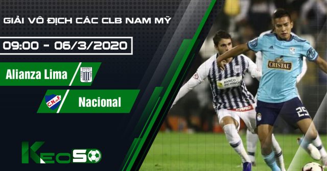 Soi kèo, nhận định Alianza Lima vs Nacional lúc 09h00 ngày 06/03/2020