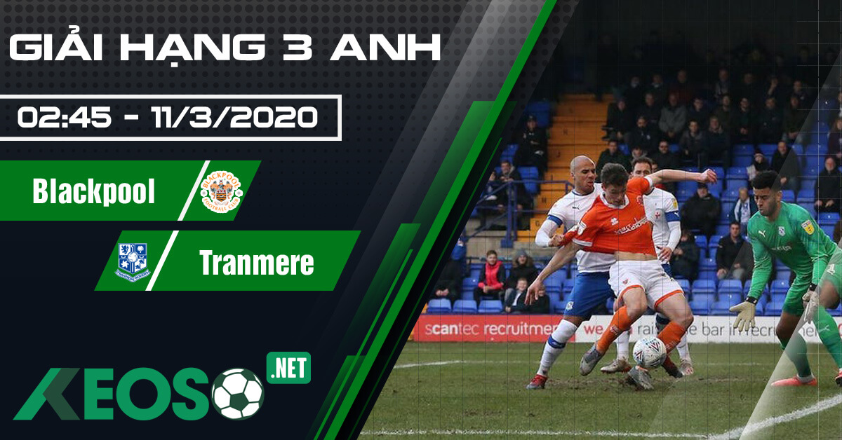 Soi kèo, nhận định Blackpool vs Tranmere lúc 02h45 ngày 11/03/2020