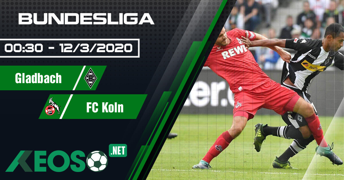 Soi kèo, nhận định Borussia M’Gladbach vs FC Koln lúc 00h30 ngày 12/03/2020