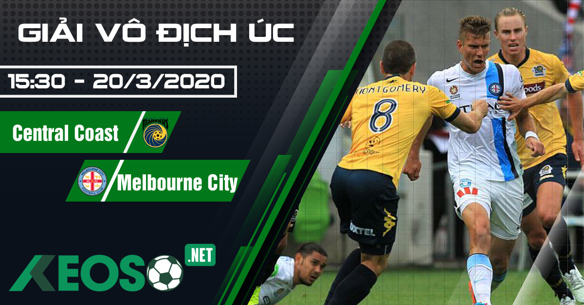 Soi kèo, nhận định Central Coast Mariners vs Melbourne City FC 15h30 ngày 20/03/2020