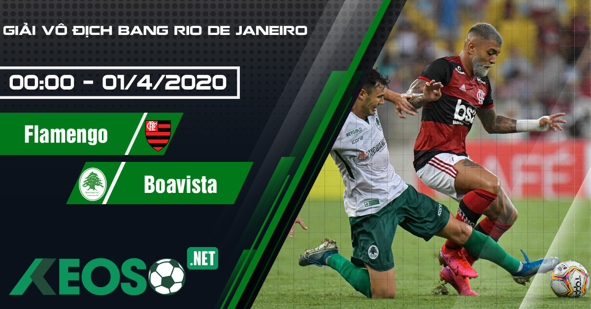 Soi kèo, nhận định CR Flamengo RJ vs Boavista SC RJ 00h00 ngày 01/04/2020