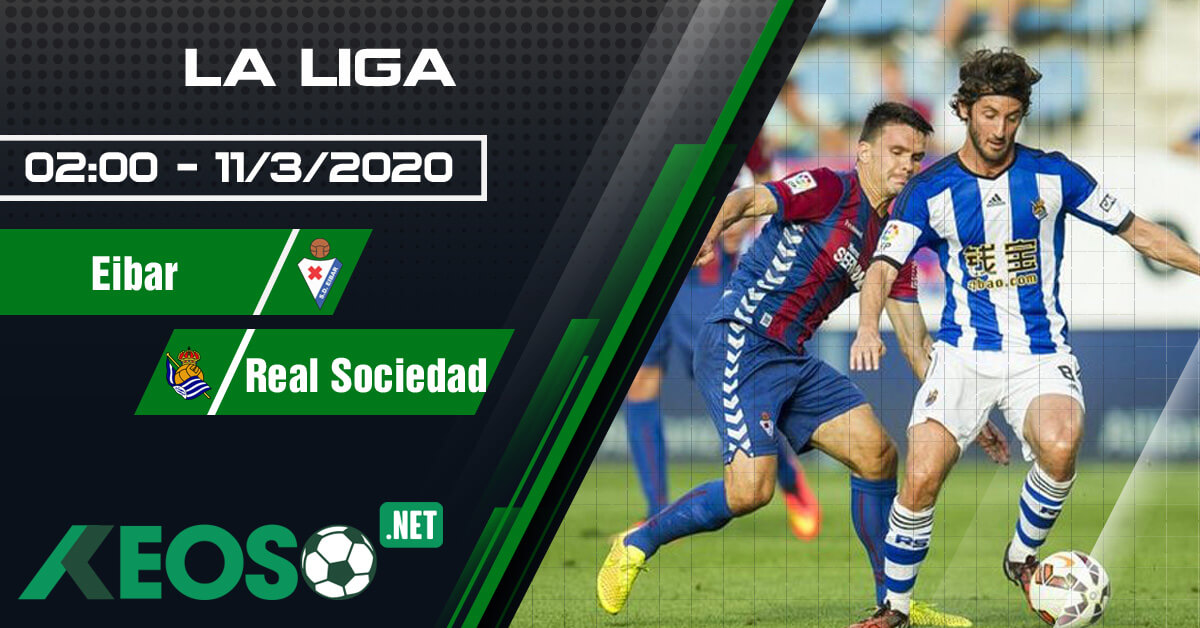 Soi kèo, nhận định Eibar vs Real Sociedad lúc 02h00 ngày 11/03/2020