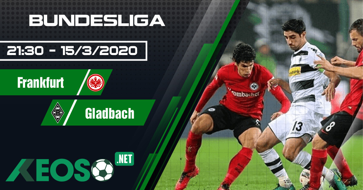 Soi kèo, nhận định Eintracht Frankfurt vs Borussia M.Gladbach lúc 21h30 ngày 15/03/2020