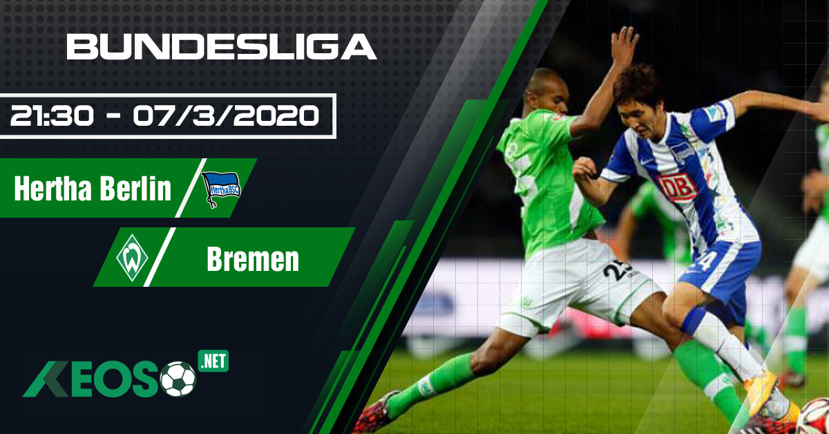 Soi kèo, nhận định Hertha Berlin vs Werder Bremen lúc 21h30 ngày 07/03/2020