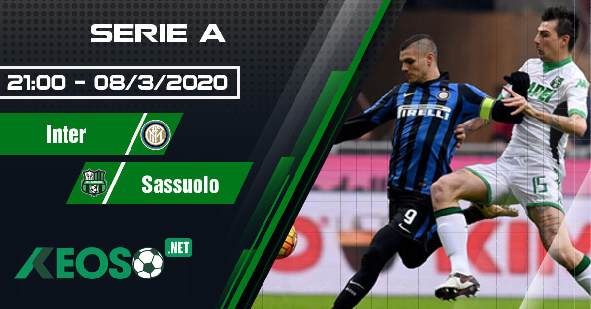 Soi kèo, nhận định Inter vs Sassuolo 21h00 ngày 08/03/2020