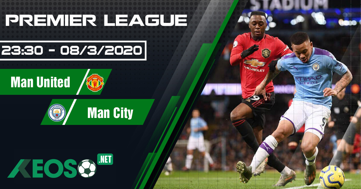 Soi kèo, nhận định Manchester United vs Manchester City lúc 23h30 ngày 08/03/2020