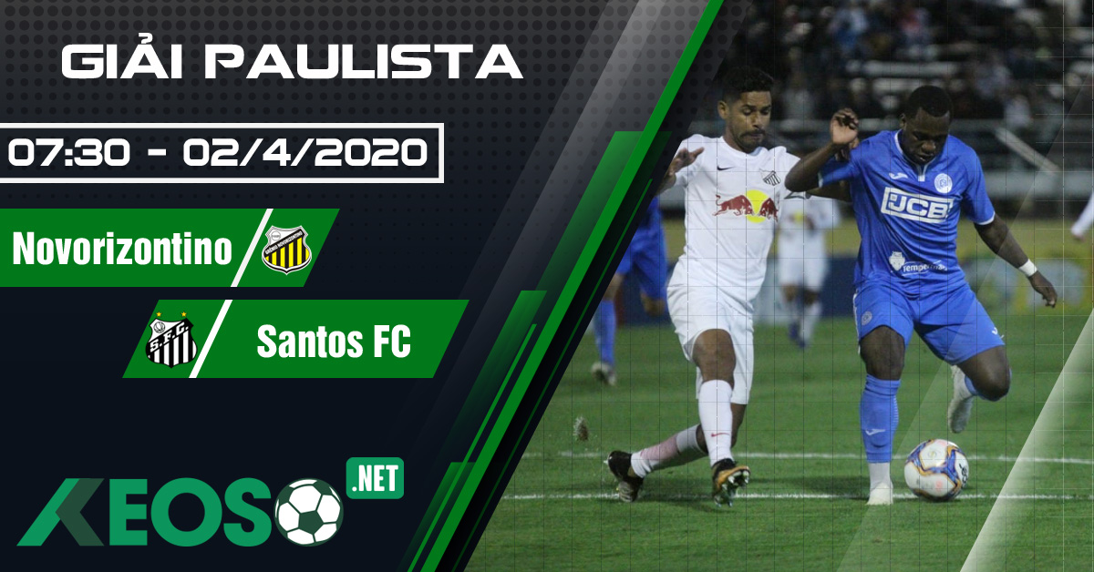Soi kèo, nhận định Novorizontino vs Santos FC 07h30 ngày 02/04/2020