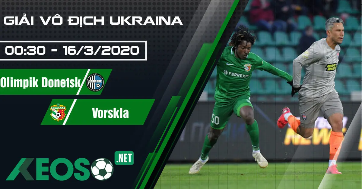 Soi kèo, nhận định Olimpik Donetsk vs Vorskla 00h30 ngày 16/03/2020