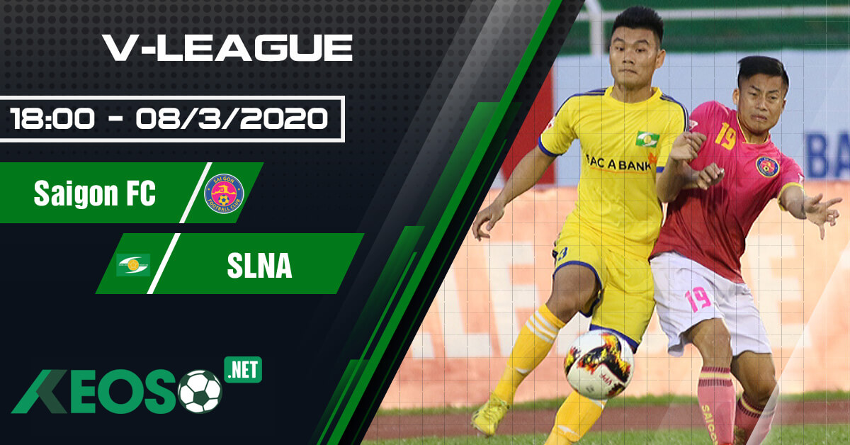 Soi kèo, nhận định Saigon FC vs Song Lam Nghe An 19h00 ngày 08/03/2020