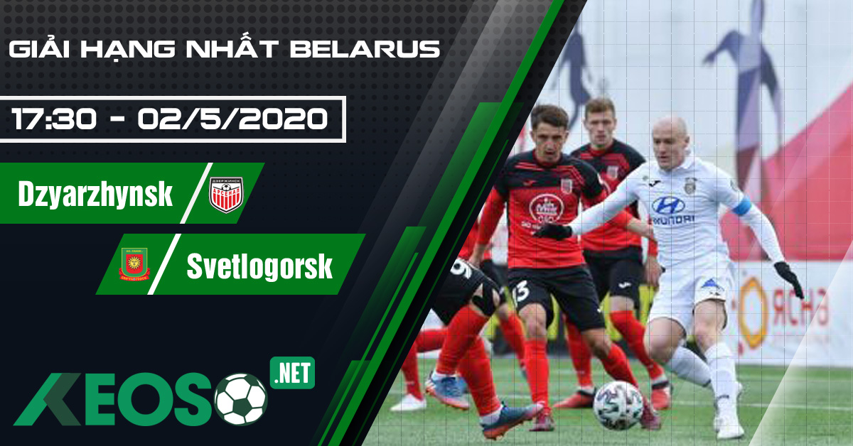 Soi kèo, nhận định Arsenal Dzyarzhynsk vs Khimik Svetlogorsk 17h30 ngày 02/05/2020