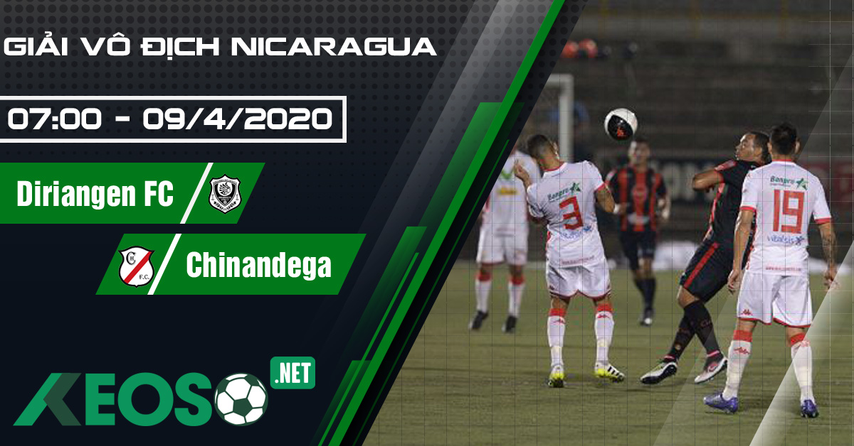 Soi kèo, nhận định Diriangen FC vs Chinandega FC 07h00 ngày 09/04/2020
