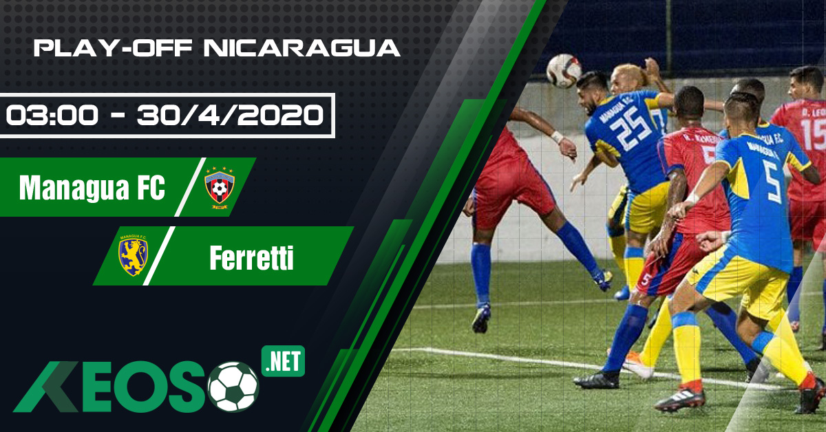 Soi kèo, nhận định Managua FC vs Ferretti 03h00 ngày 29/04/2020