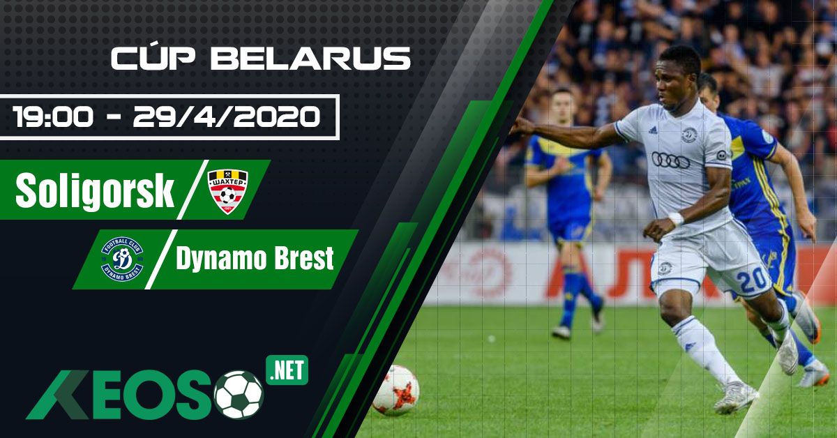 Soi kèo, nhận định Shakhtyor Soligorsk vs Dynamo Brest 19h00 ngày 29/04/2020