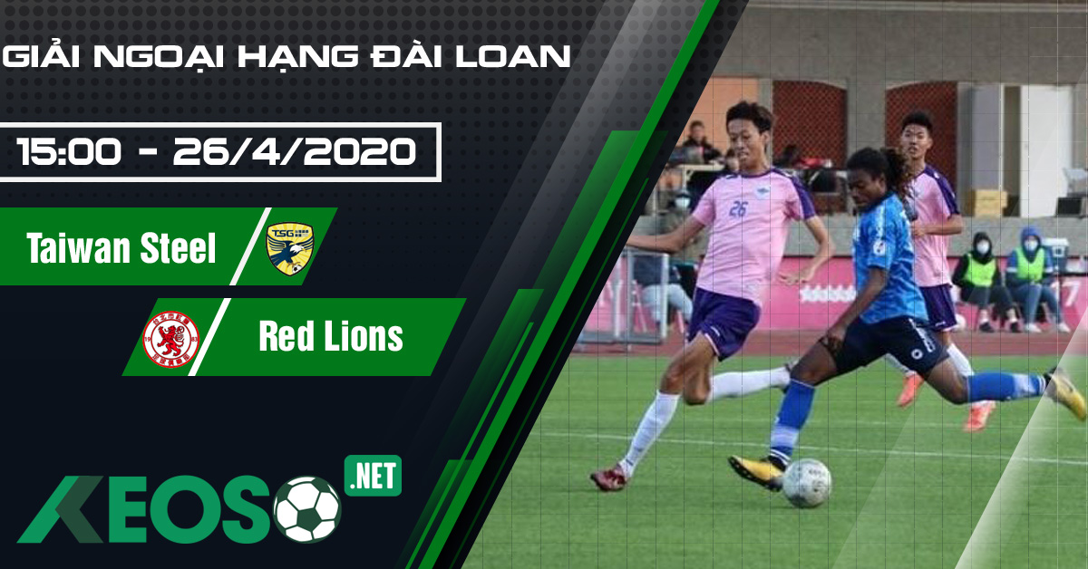 Soi kèo, nhận định Taiwan Steel vs Red Lions 15h00 ngày 26/04/2020