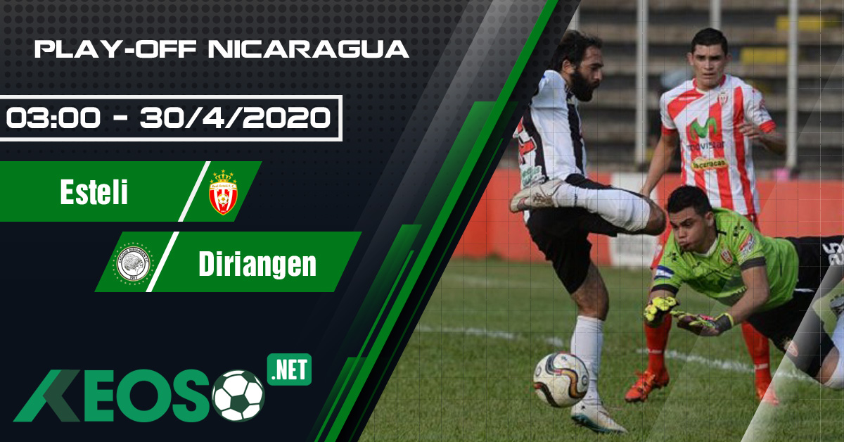 Soi kèo, nhận định Esteli vs Diriangen 03h00 ngày 30/04/2020