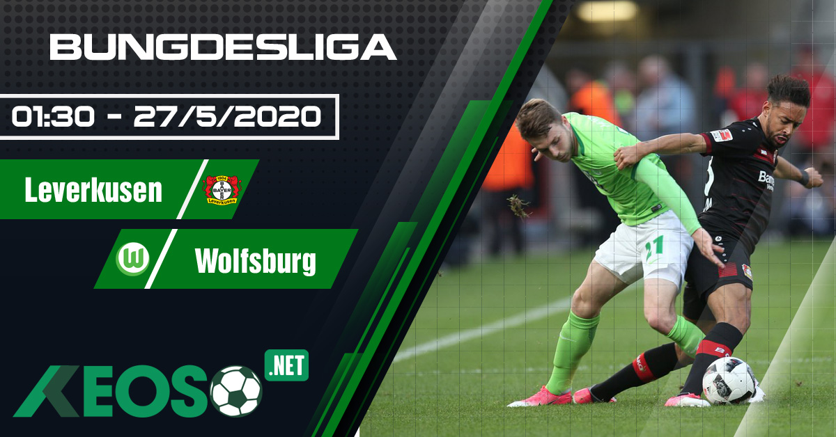 Soi kèo, nhận định Bayer Leverkusen vs Wolfsburg 01h30 ngày 27/05/2020