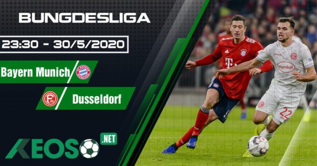 Soi kèo, nhận định Bayern Munich vs Dusseldorf 23h30 ngày 30/05/2020
