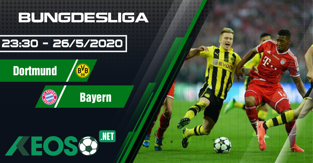 Soi kèo, nhận định Dortmund vs Bayern Munich 23h30 ngày 26/05/2020