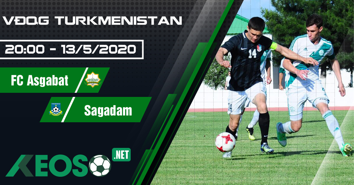 Soi kèo, nhận định FC Asgabat vs Sagadam 20h00 ngày 13/05/2020