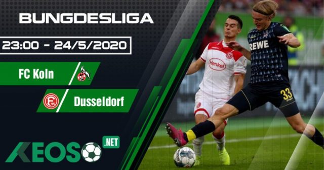 Soi kèo, nhận định FC Koln vs Dusseldorf 23h00 ngày 24/05/2020