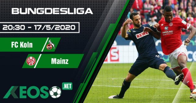 Soi kèo, nhận định FC Koln vs Mainz 20h30 ngày 17/05/2020