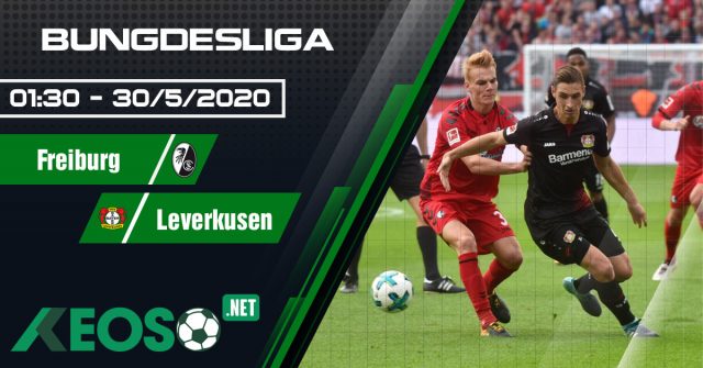 Soi kèo, nhận định Freiburg vs Bayer Leverkusen 01h30 ngày 30/05/2020