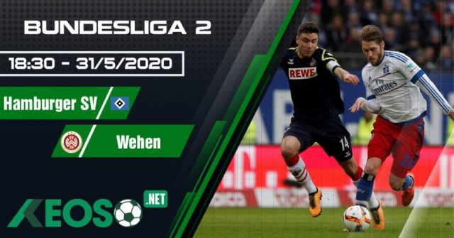 Soi kèo, nhận định Hamburger SV vs Wehen 18h30 ngày 31/05/2020